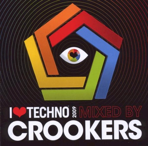 I ♥ Techno 2009: Mixed by Crookers