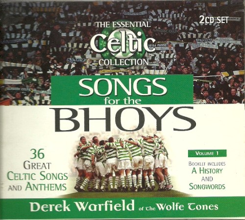 Songs for the Bhoys: The Essential Celtic Collection, Volume 1
