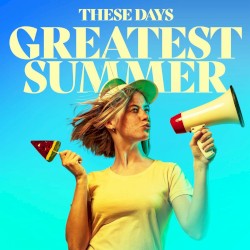 These Days - Greatest Summer