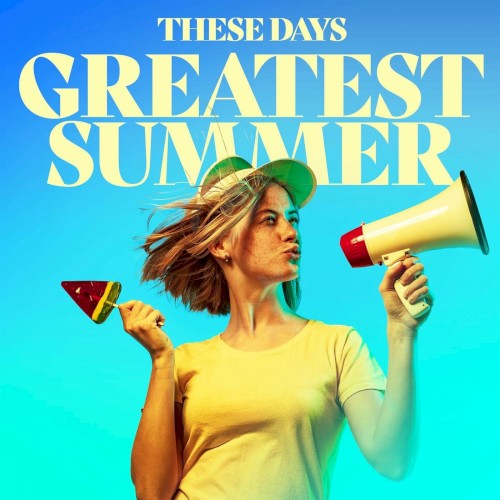 These Days - Greatest Summer