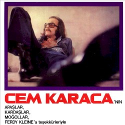 Cem Karaca’nın Apaşlar, Kardaşlar, Moğollar ve Ferdy Klein’a Teşekkürleriyle