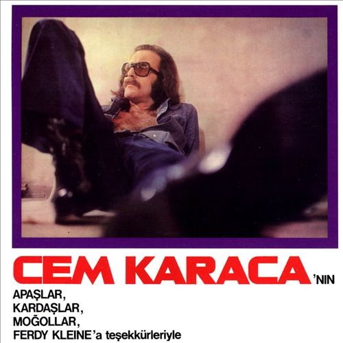 Cem Karaca’nın Apaşlar, Kardaşlar, Moğollar ve Ferdy Klein’a Teşekkürleriyle