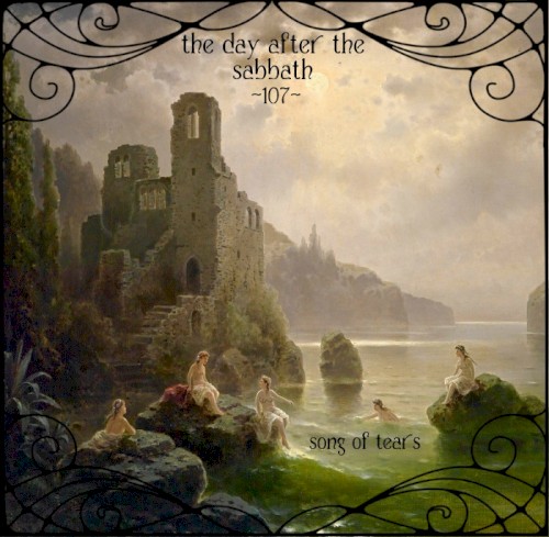 The Day After the Sabbath 107: Song of Tears