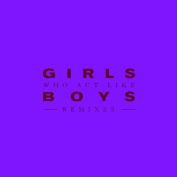 Girls Who Act Like Boys (Remixes)