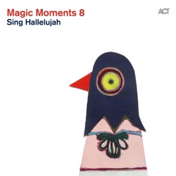 Magic Moments 8: Sing Hallelujah