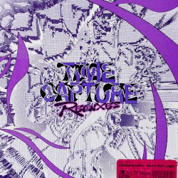 Time Capture Remixes