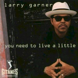 You Need to Live a Little