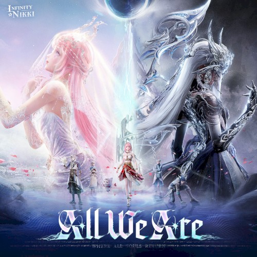 Infinity Nikki: All We Are (Infinity Nikki Game Original Soundtracks Vol.26)