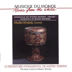 Anthology of Iranian Rhythms, Volume 1, the Basic Works of Master Hossein Tehrani