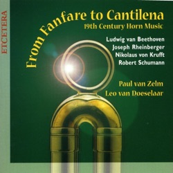 From Fanfare to Cantilena - 19th Century Horn Music
