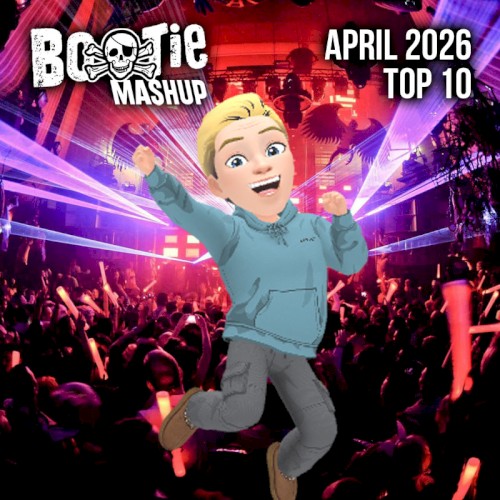 Bootie Mashup Top 10 – April 2026