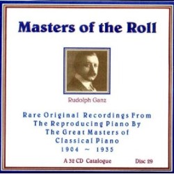Masters of the Roll: Rare Original Recordings From the Reproducing Piano by the Great masters of Classical Piano 1904 - 1935: A 32 CD Catalogue: Disc 29