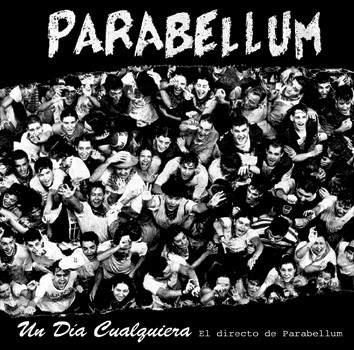 Un día cualquiera, el directo de Parabellum