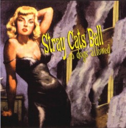 Stray Cats Ball: No Dogs Allowed