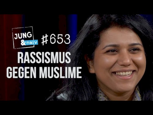 Jung & Naiv #653, „Saba-Nur Cheema über Muslimfeindlichkeit in Deutschland“