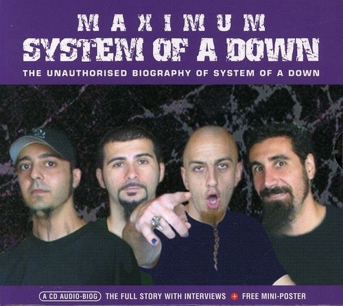 Maximum System of a Down: The Unauthorised Biography of System of a Down