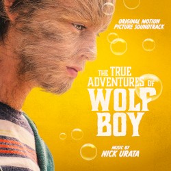 The True Adventures of Wolfboy: Original Motion Picture Soundtrack