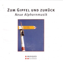 Zum Gipfel Und Zurück - Neue Alphornmusik