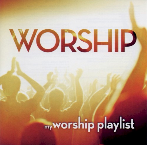 My Worship Playlist
