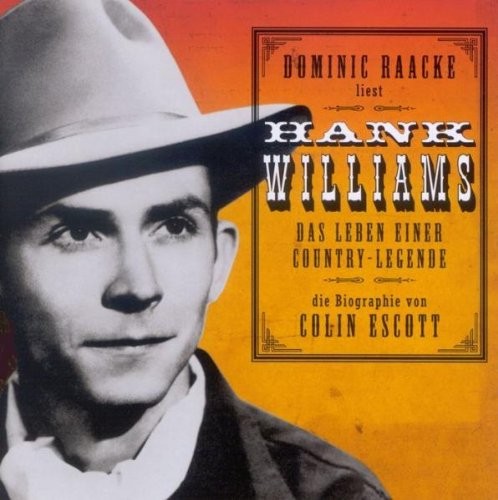 Hank Williams: Das Leben einer Country-Legende