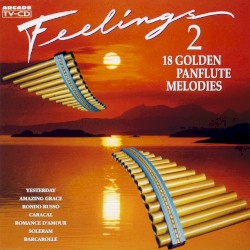 Feelings 2: 18 Golden Panflute Melodies