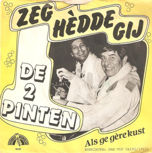 Zeg hèdde gij / Als ge gère kust