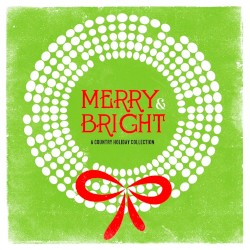 Merry & Bright: A Country Holiday Collection