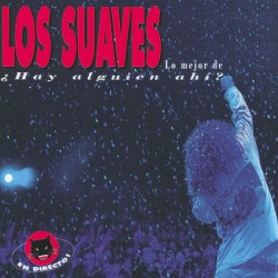 Lo mejor de Los Suaves: ¿Hay alguien ahi?