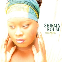 Shirma Rouse Sings Aretha