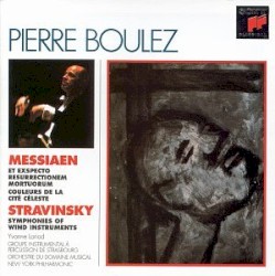 Messiaen: Et exspecto resurrectionem mortuorum / Couleurs de la cité céleste / Stravinsky: Symphonies of Wind Instruments