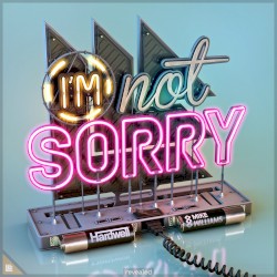 I’m Not Sorry