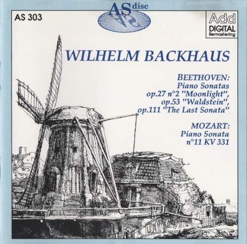 Beethoven: Piano Sonatas: op. 27 No 2 "Moonlight" op. 53 "Waldstein" op. 111 "The Last Sonata" / Mozart: Piano Sonatas: No 11 KV 331