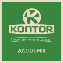 Kontor: Top of the Clubs, 2020.03 Mix