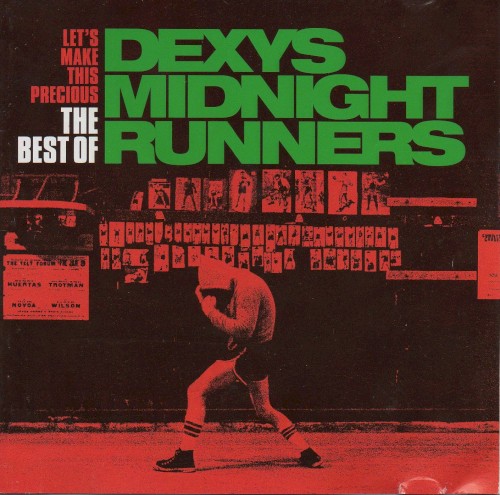 Let’s Make This Precious: The Best of Dexys Midnight Runners