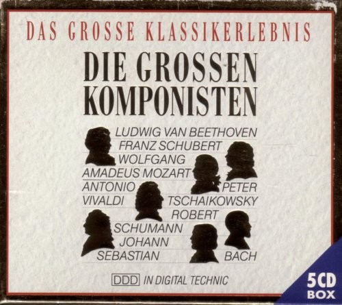 Das große Klassikerlebnis: Die großen Komponisten