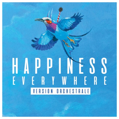 Happiness Everywhere (Version orchestrale)