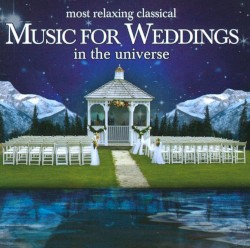 Most Relaxing Classical Music for Weddings in the Universe