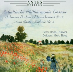 Brahms: Klavierkonzert Nr. 2 / Rääts: Sinfonie Nr. 5