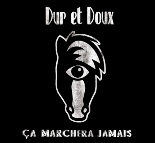 Dur et Doux - Ça marchera jamais