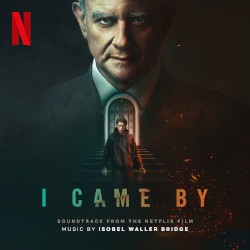 I Came By: Soundtrack From the Netflix Film
