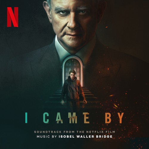 I Came By: Soundtrack From the Netflix Film