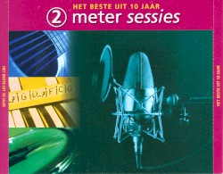 2 Meter Sessies: Het beste uit 10 jaar