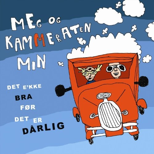 Det E'kke Bra Før Det Er Dårlig