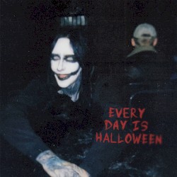EVERY DAY IS HALLOWEEN