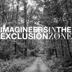 Imagineers in the Exclusion Zone