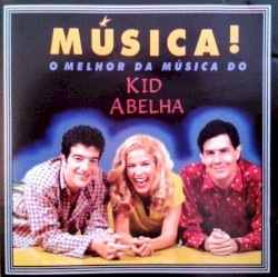 Música! O melhor da música do Kid Abelha