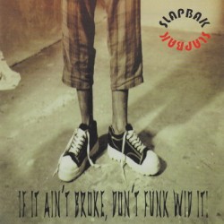 If It Ain't Broke, Don't Funk Wid It!