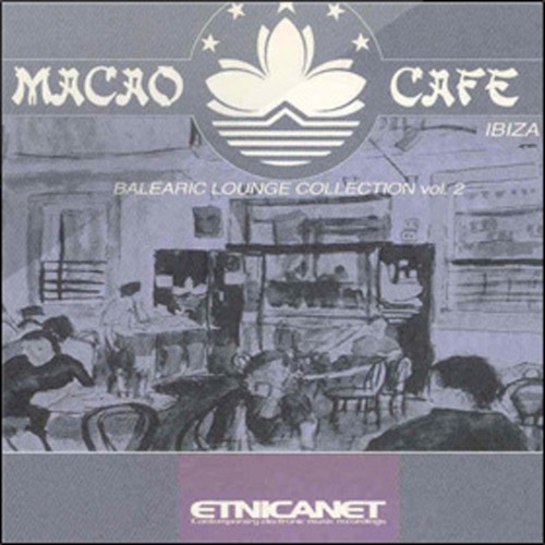 Macao Cafe: Balearic Lounge Collection, Vol. 2