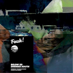 Below 50 Degrees South (Inspired by 'The Outlaw Ocean' a book by Ian Urbina)