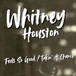 Feels So Good / Takin' a Chance